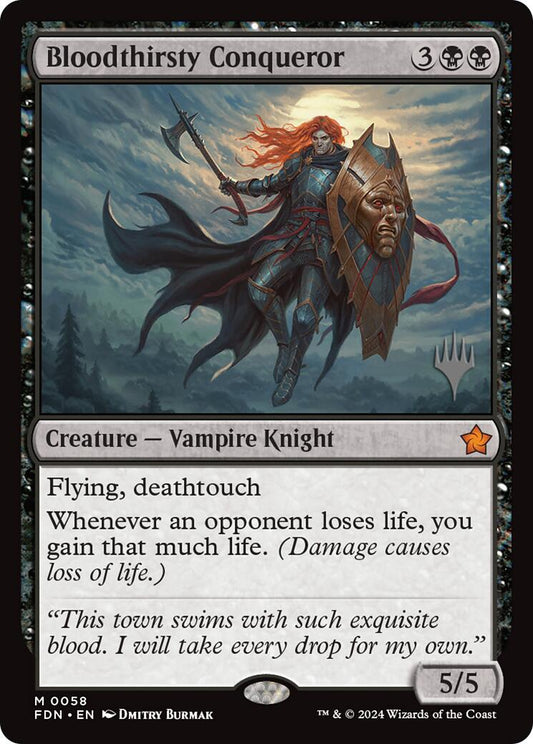 Bloodthirsty Conqueror (Promo Pack) [Foundations Promos]